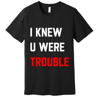 Taylor I Knew U Were Trouble Premium T-Shirt