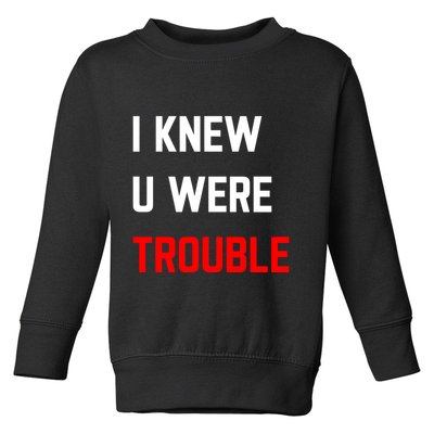 Taylor I Knew U Were Trouble Toddler Sweatshirt
