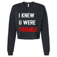 Taylor I Knew U Were Trouble Cropped Pullover Crew