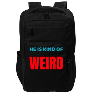 Trump Is Kind Of Weird Funny Design Politics Impact Tech Backpack