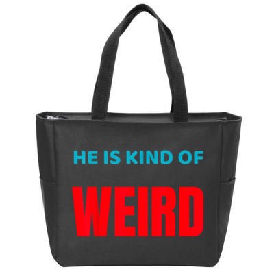 Trump Is Kind Of Weird Funny Design Politics Zip Tote Bag