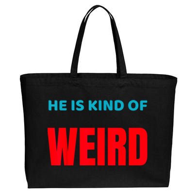 Trump Is Kind Of Weird Funny Design Politics Cotton Canvas Jumbo Tote