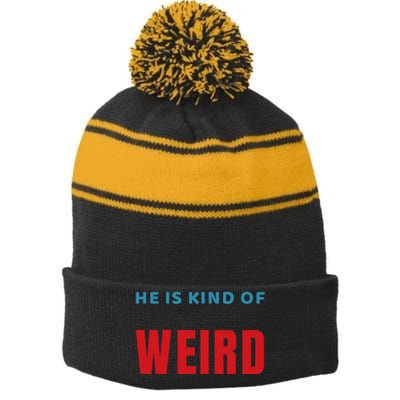 Trump Is Kind Of Weird Funny Design Politics Stripe Pom Pom Beanie