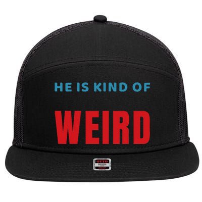 Trump Is Kind Of Weird Funny Design Politics 7 Panel Mesh Trucker Snapback Hat