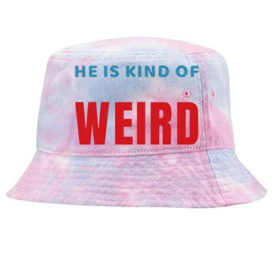 Trump Is Kind Of Weird Funny Design Politics Tie-Dyed Bucket Hat