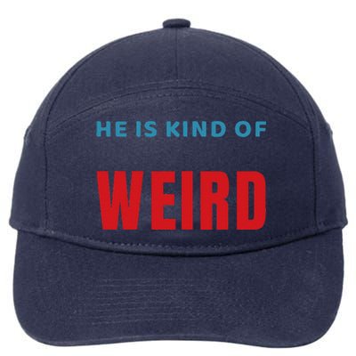 Trump Is Kind Of Weird Funny Design Politics 7-Panel Snapback Hat