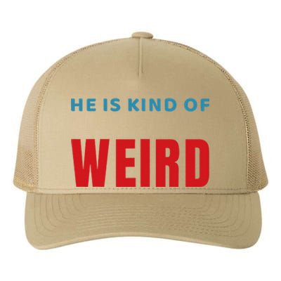 Trump Is Kind Of Weird Funny Design Politics Yupoong Adult 5-Panel Trucker Hat