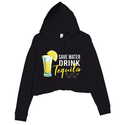 Tequila Ing Lover Gift Tee Save Water Tequila Cute Gift Crop Fleece Hoodie