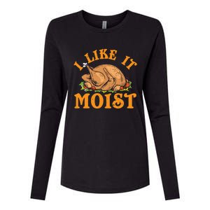 Turkey I Like It Moist Thanksgiving Great Gift Womens Cotton Relaxed Long Sleeve T-Shirt