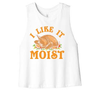 Turkey I Like It Moist Thanksgiving Great Gift Women's Racerback Cropped Tank