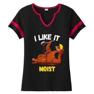 Turkey I Like It Moist Thanksgiving Dinner For Family Ladies Halftime Notch Neck Tee