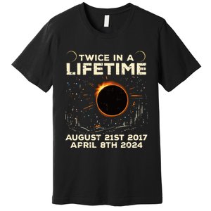 Twice In Lifetime Solar Eclipse 2017 2024 Premium T-Shirt