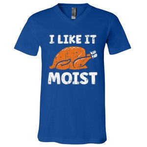 Turkey I Like It Moist Funny Thanksgiving V-Neck T-Shirt