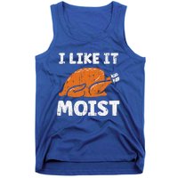 Turkey I Like It Moist Funny Thanksgiving Tank Top