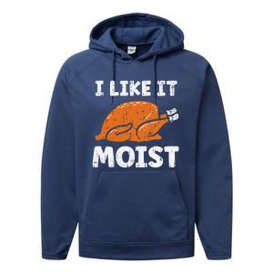 Turkey I Like It Moist Funny Thanksgiving Performance Fleece Hoodie