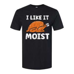 Turkey I Like It Moist Funny Thanksgiving Softstyle CVC T-Shirt