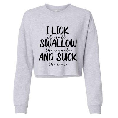 Tequila I Lick Swallow And Suck Drinking Alcohol Cropped Pullover Crew