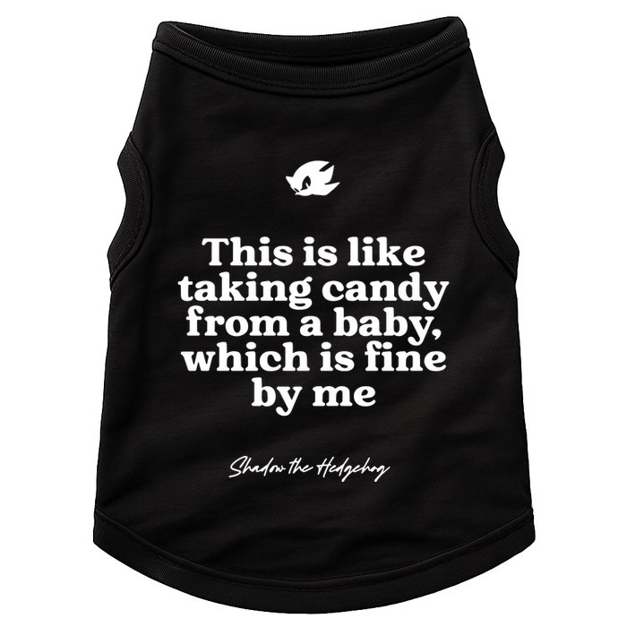 This Is Like Taking Candy From A Baby Which Is Fine By Me Shadow The Hedgehog Ho Doggie Tank