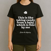 This Is Like Taking Candy From A Baby Which Is Fine By Me Shadow The Hedgehog Ho T-Shirt