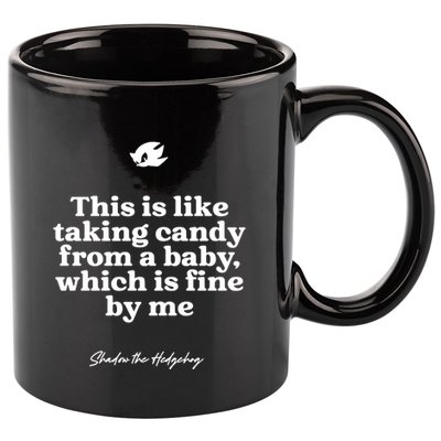 This Is Like Taking Candy From A Baby Which Is Fine By Me Shadow The Hedgehog Ho 11oz C Handle Ceramic Mug
