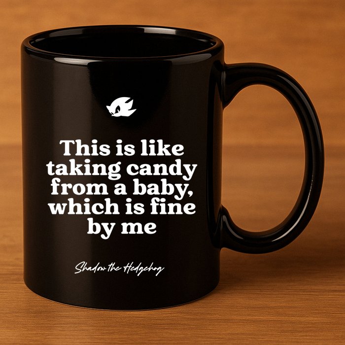 This Is Like Taking Candy From A Baby Which Is Fine By Me Shadow The Hedgehog Ho 11oz C Handle Ceramic Mug