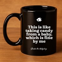 This Is Like Taking Candy From A Baby Which Is Fine By Me Shadow The Hedgehog Ho 11oz C Handle Ceramic Mug