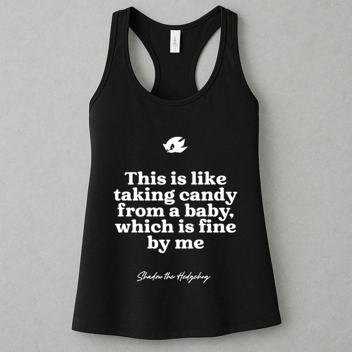 This Is Like Taking Candy From A Baby Which Is Fine By Me Shadow The Hedgehog Ho Womens Tank Top