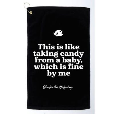 This Is Like Taking Candy From A Baby Which Is Fine By Me Shadow The Hedgehog Ho Golf Towel