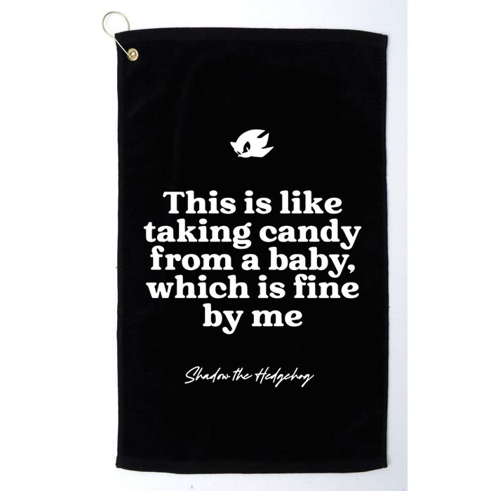 This Is Like Taking Candy From A Baby Which Is Fine By Me Shadow The Hedgehog Ho Golf Towel