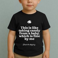 This Is Like Taking Candy From A Baby Which Is Fine By Me Shadow The Hedgehog Ho Toddler T-Shirt