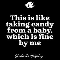 This Is Like Taking Candy From A Baby Which Is Fine By Me Shadow The Hedgehog Ho Toddler T-Shirt