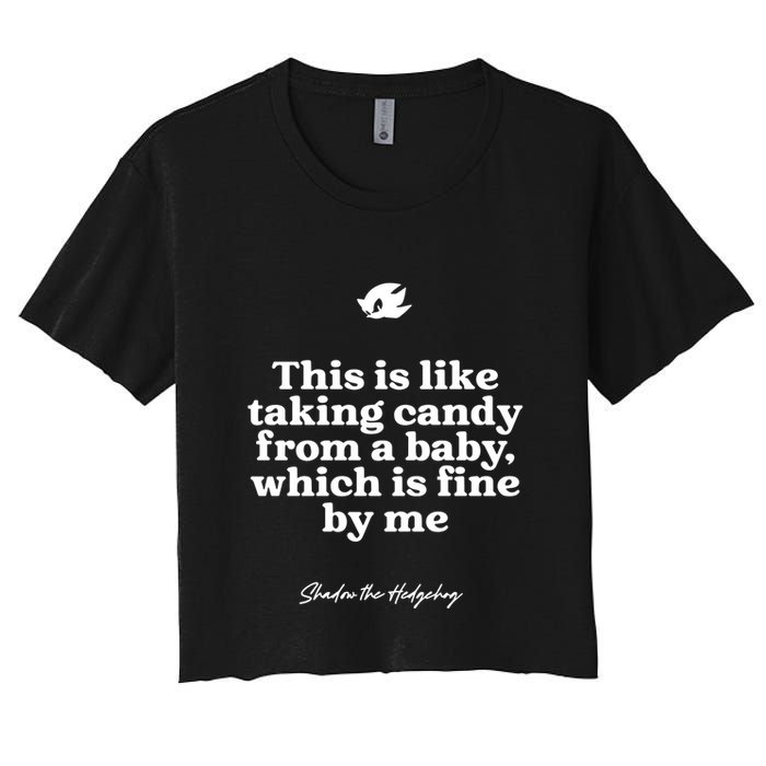 This Is Like Taking Candy From A Baby Which Is Fine By Me Shadow The Hedgehog Ho Crop Top