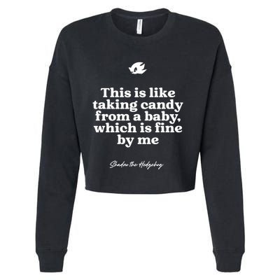 This Is Like Taking Candy From A Baby Which Is Fine By Me Shadow The Hedgehog Ho Cropped Pullover Crew