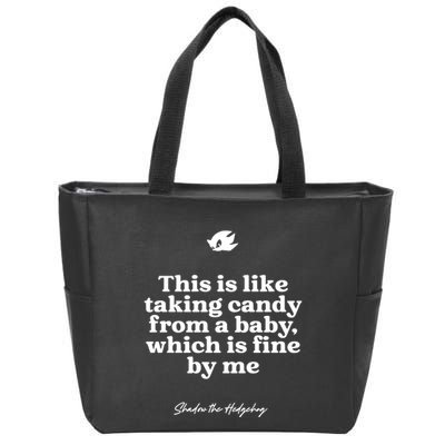 This Is Like Taking Candy From A Baby Which Is Fine By Me Shadow The Hedgehog Ho Zip Tote Bag