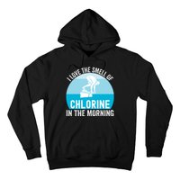 Try I Love The Smell Of Chlorine In The Morning Swimming Funny Swimmer Hoodie