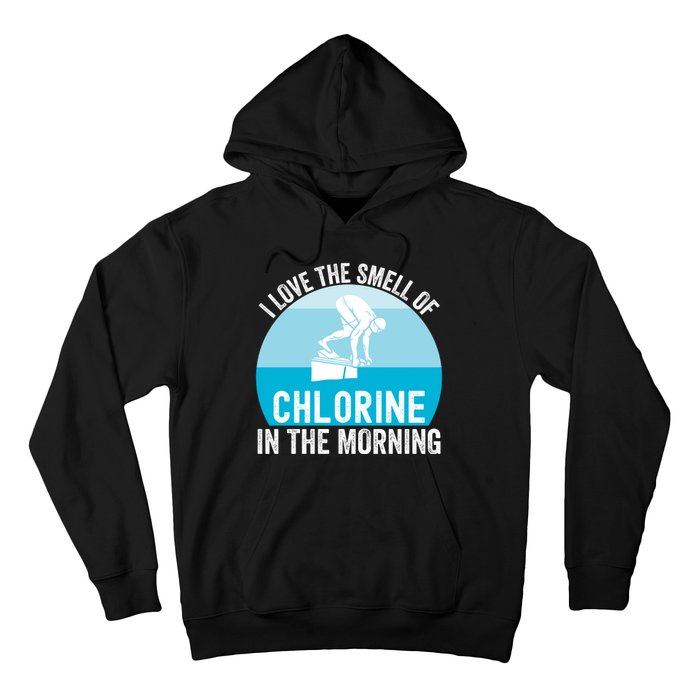 Try I Love The Smell Of Chlorine In The Morning Swimming Funny Swimmer Hoodie