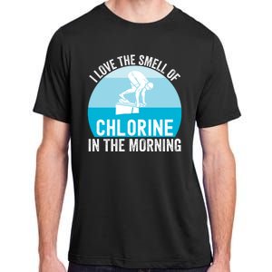 Try I Love The Smell Of Chlorine In The Morning Swimming Funny Swimmer Adult ChromaSoft Performance T-Shirt