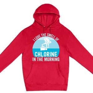 Try I Love The Smell Of Chlorine In The Morning Swimming Funny Swimmer Premium Pullover Hoodie