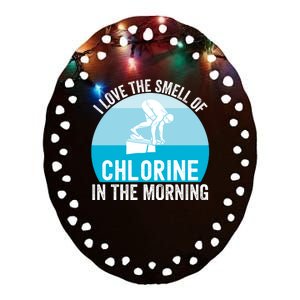 Try I Love The Smell Of Chlorine In The Morning Swimming Funny Swimmer Ceramic Oval Ornament