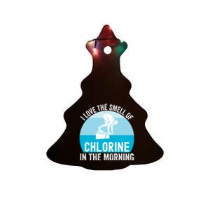 Try I Love The Smell Of Chlorine In The Morning Swimming Funny Swimmer Ceramic Tree Ornament