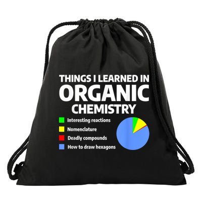 Things I Learned In Organic Chemistry Science Chemist Drawstring Bag