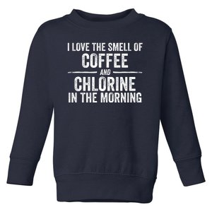 Try I Love The Smell Of Coffee And Chlorine In The Morning Swimming Swimmer Toddler Sweatshirt