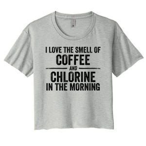 Try I Love The Smell Of Coffee And Chlorine In The Morning Swimming Swimmer Women's Crop Top Tee