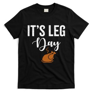 Turkey It's Leg Day Funny Thanksgiving T-Shirt