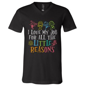 Teacher I Love My Job For All The Little Reasons V-Neck T-Shirt