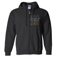 Teacher I Love My Job For All The Little Reasons Full Zip Hoodie