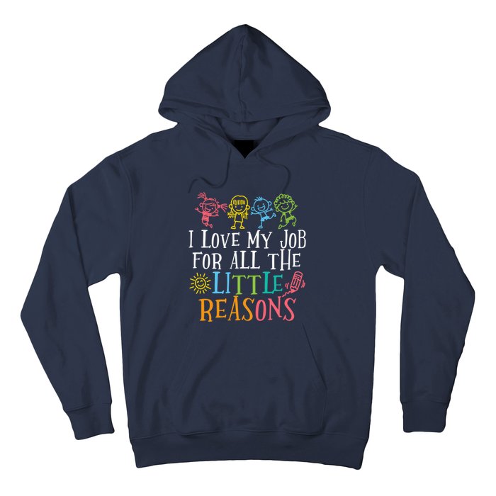 Teacher I Love My Job For All The Little Reasons Hoodie