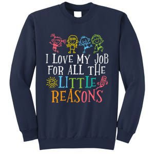 Teacher I Love My Job For All The Little Reasons Sweatshirt