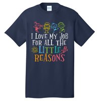 Teacher I Love My Job For All The Little Reasons Tall T-Shirt