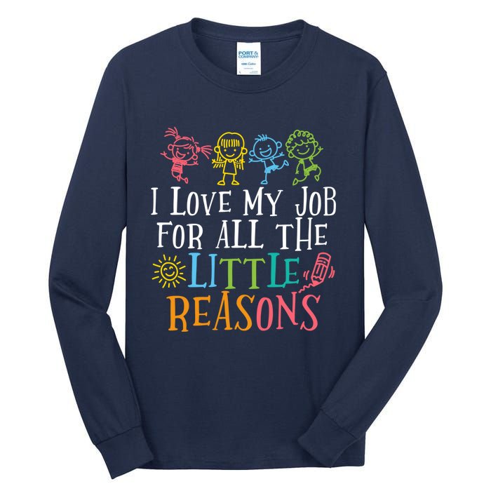 Teacher I Love My Job For All The Little Reasons Tall Long Sleeve T-Shirt